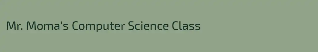 Mr. Moma's Computer Science Class